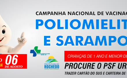 COMEÇA NESTA SEGUNDA-FEIRA A VACINAÇÃO CONTRA POLIOMIELITE E SARAMPO