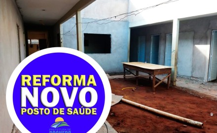 Reforma do Posto de Saúde está em andamento